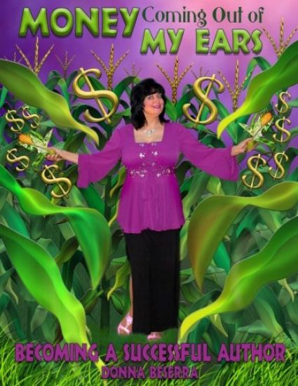Money Coming Out of My Ears: Becoming a Successful Author