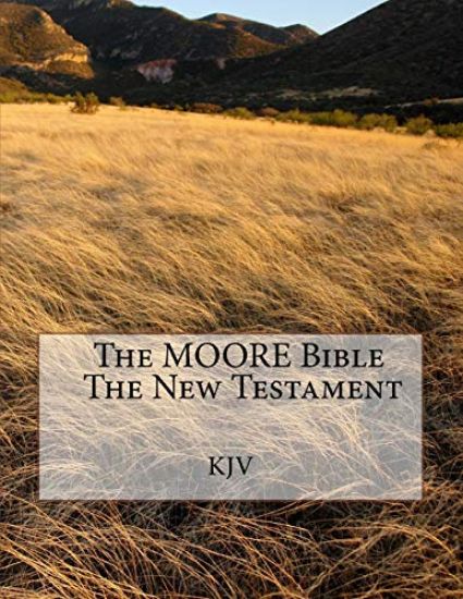 The Moore Bible the New Testament