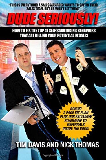Dude Seriously: 41 Ways Sales People Sabotage Their Sales Career!