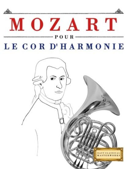 Mozart Pour Le Cor d'Harmonie: 10 Pi