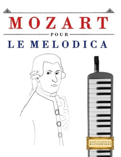 Mozart Pour Le Melodica: 10 Pi
