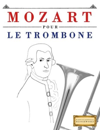 Mozart Pour Le Trombone: 10 Pi