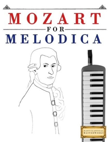 Mozart for Melodica: 10 Easy Themes for Melodica Beginner Book