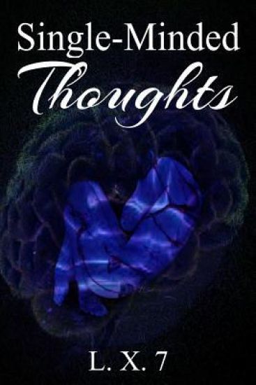 Single-Minded Thoughts: A Collection of Poems and Short Stories