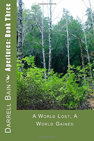 Apertures: Book Three: A World Lost, A World Gained