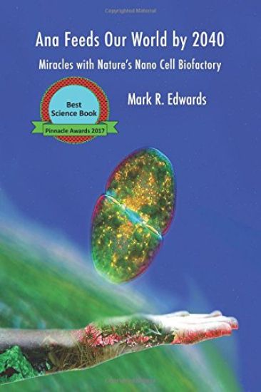 Ana Feeds our World by 2040: Miracles with Nature's Nano Cell Biofactory - B&W Interior