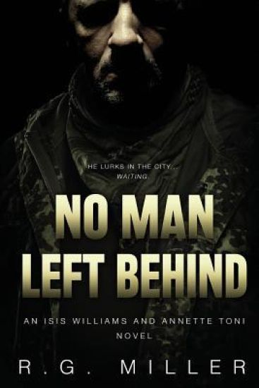 No Man Left Behind: An Isis Williams and Annette Toni Novel