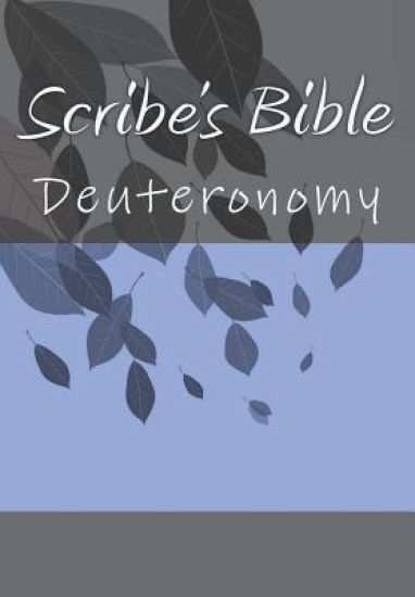 Scribe's Bible: Deuteronomy