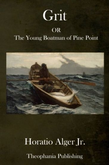 Grit: OR The Young Boatman of Pine Point
