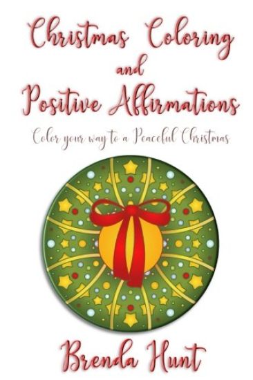 Christmas Coloring and Positive Affirmations: Color Your Way to a Peaceful Christmas