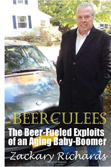 The Amazing Adventures of Beerculees: The Beer-Fueled Exploites of an Aging Baby-Boomer