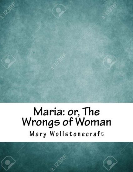 Maria: or, The Wrongs of Woman