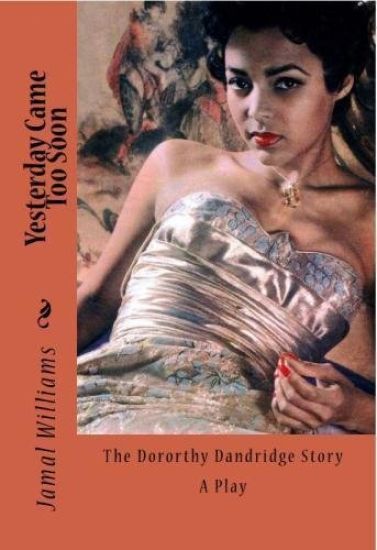 Yesterday Came Too Soon: (The Dorothy Dandridge Story)