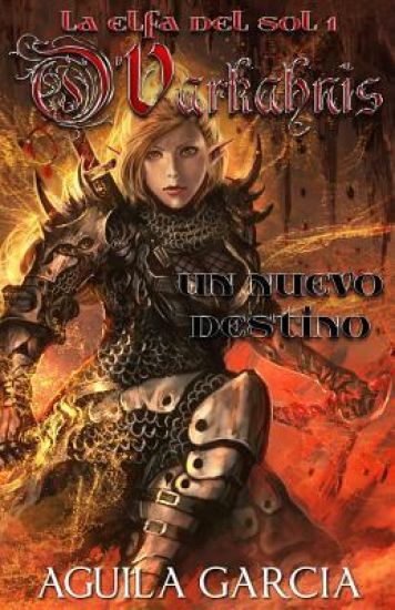 O´Varkahnis - La elfa del sol 1: Un nuevo destino