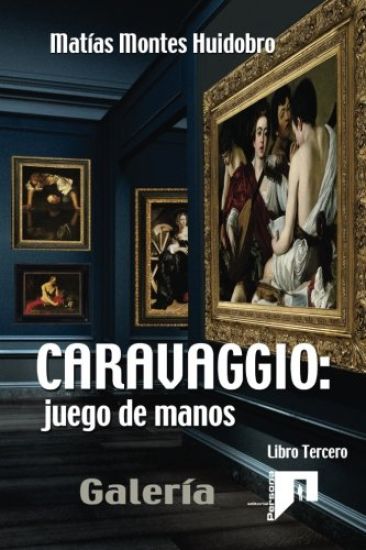 Caravaggio: juego de manos.: Galería. Tomo III