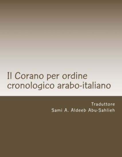Il Corano: Testo Arabo E Traduzione Italiana: Per Ordine Cronologico Secondo l'Azhar Con Rinvio Alle Varianti, Alle Abrogazioni E