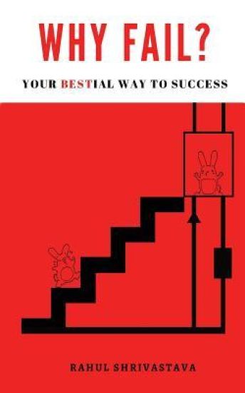 Why Fail?: Your Bestial Way to Success
