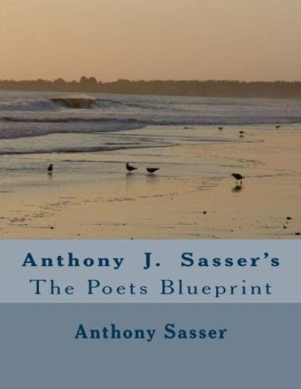 Anthony j Sasser's: the poets Blueprint