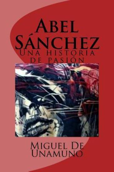 Abel Sánchez: Una historia de pasión