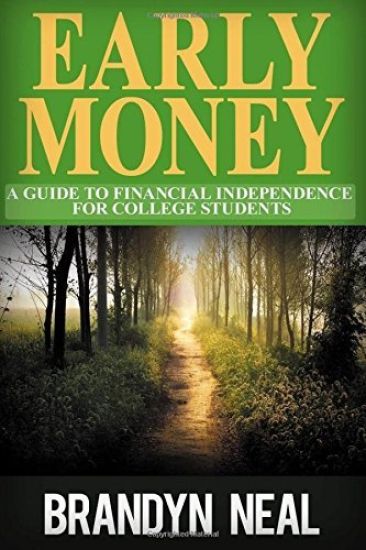 Early Money: A Guide to Financial Independence For College Students