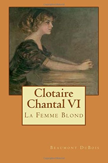 Clotaire Chantal VI: La Femme Blond