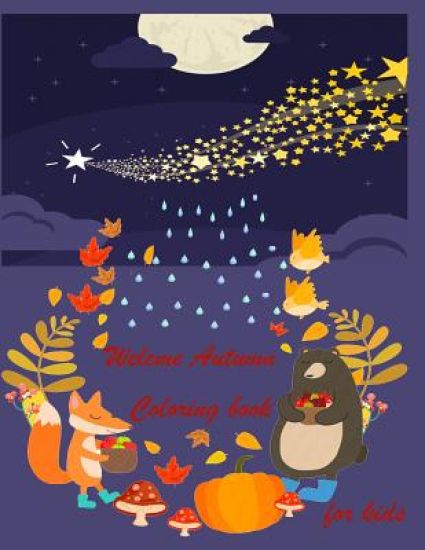 Autumn Coloring book for kids ( Autumn and Thanksgiving Coloring Book): This coloring book design for kids, children, girls and boy