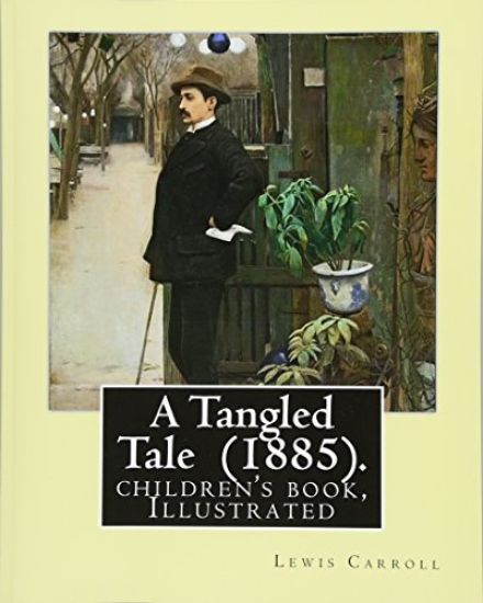 A Tangled Tale (1885). By: Lewis Carroll, illustrated By: Arthur B. Frost (January 17, 1851 - June 22, 1928): (children's book ), Illustrated