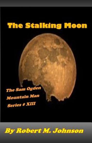 The Stalking Moon: The Sam Ogden Mountain Man Series #13