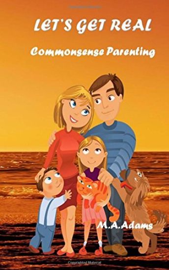 Let's Get Real: Commonsense Parenting