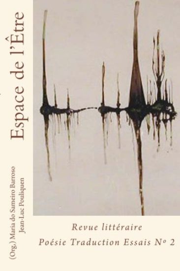 Espace de l etre: Revue litteraire Poesie Traduction et Essai