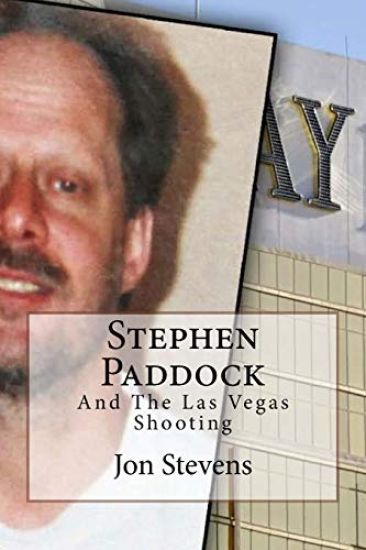 Stephen Paddock: And The Las Vegas Shooting