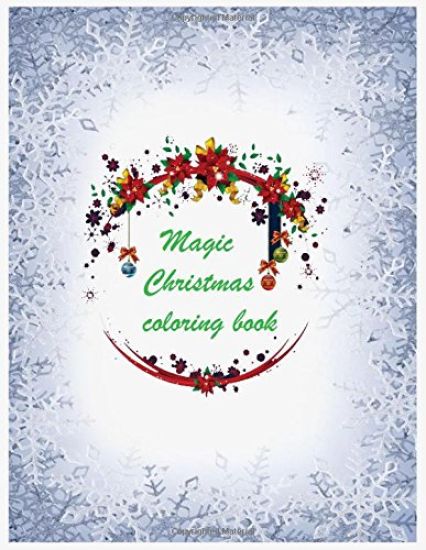 Magic Christmas Coloring book ( For adults, Meditation and relaxation ): Christmas Coloring book for adults for relaxation