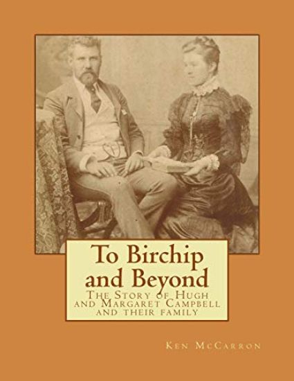 To Birchip and Beyond: The Story of Hugh and Margaret Campbell and Their Family