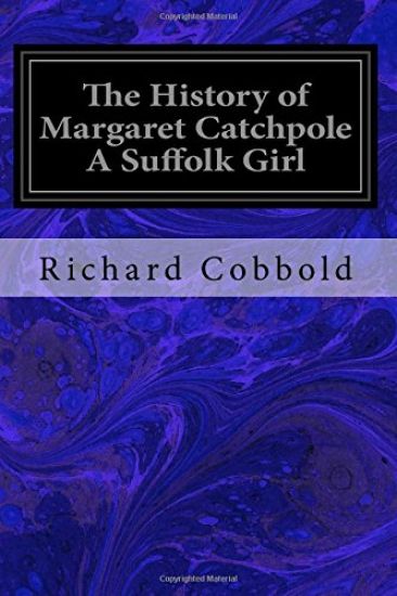 The History of Margaret Catchpole A Suffolk Girl