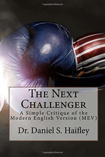 The Next Challenger: A simple critique of the Modern English Version (MEV)