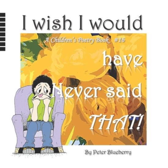 I wish I would have never said That