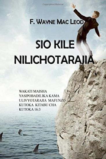 Sio Kile Nilichotarajia: Wakati Maisha Yasipobadilika Kama Ulivyotarajia Mafunzo Kutoka Kitabu Cha Kutoka 16:3