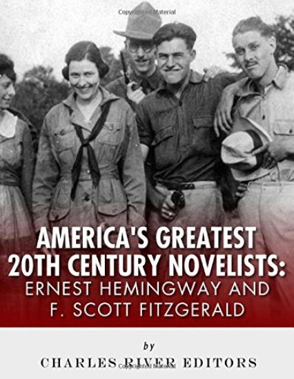 Ernest Hemingway & F. Scott Fitzgerald: America's Greatest 20th Century Novelists