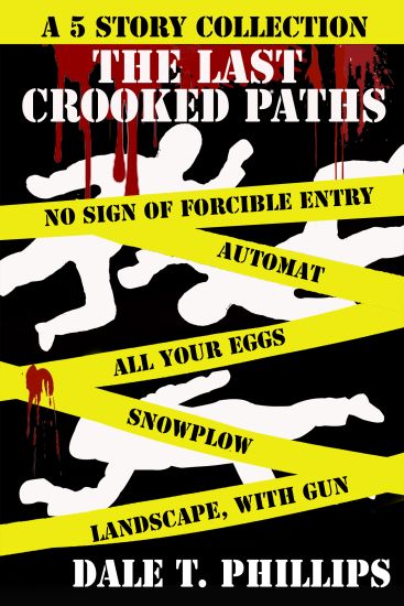 The Last Crooked Paths: A Five Story Collection