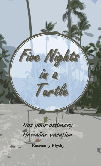 Five Nights in a Turtle: Not your ordinary Hawaiian vacation