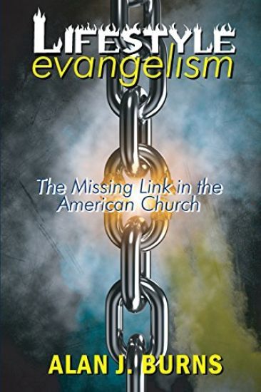 Lifestyle Evangelism: "The Missing Link in the American Church"