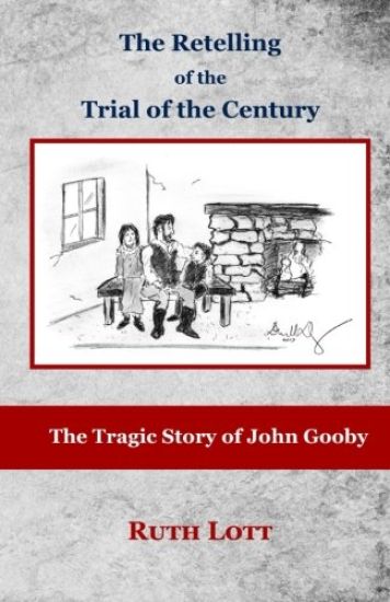 The Retelling of the Trial of the Century: The Tragic Story of John Gooby