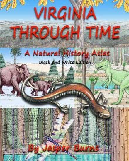 Virginia Through Time: A Natural History Atlas (Black and White Edition)