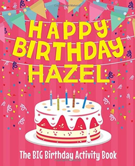Happy Birthday Hazel - The Big Birthday Activity Book: (Personalized Children's Book)
