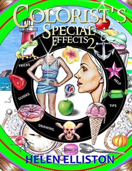 Colorist's Special Effects 2: Step-by-step coloring guides. Improve your skills!