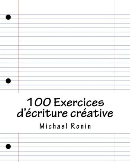 100 Exercices d'ecriture creative