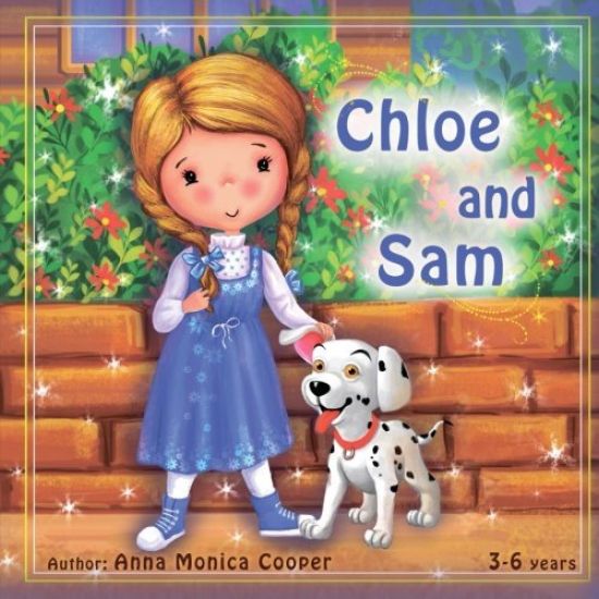 Chloe and Sam: This is the best book about friendship and helping others. A fun adventure story for children about a little girl Chloe and her dog Sam