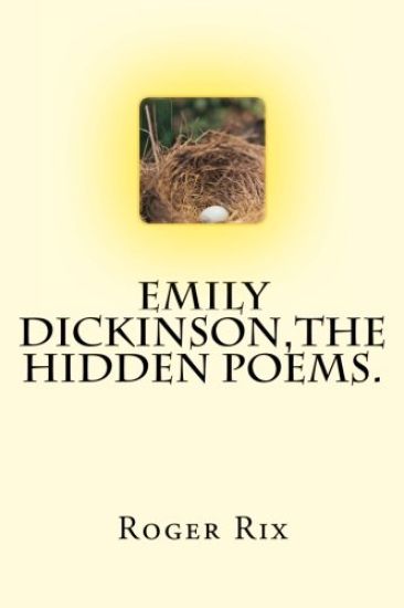 Emily Dickinson, The Hidden Poems.
