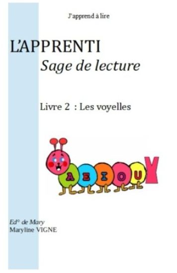 J'apprend à lire, L'apprenti Sage de Lecture: Livre 2: les Voyelles