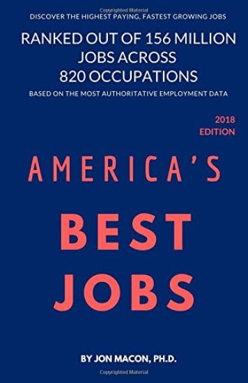 America's Best Jobs: Ranked Out of 156 Million Jobs Across 820 Occupations